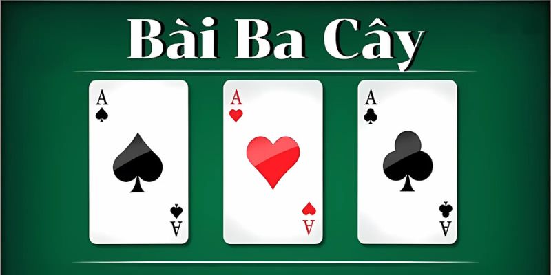 Cách Đánh Bài Ba Cây Ăn Tiền Cực Dễ Hiểu Cho Người Mới