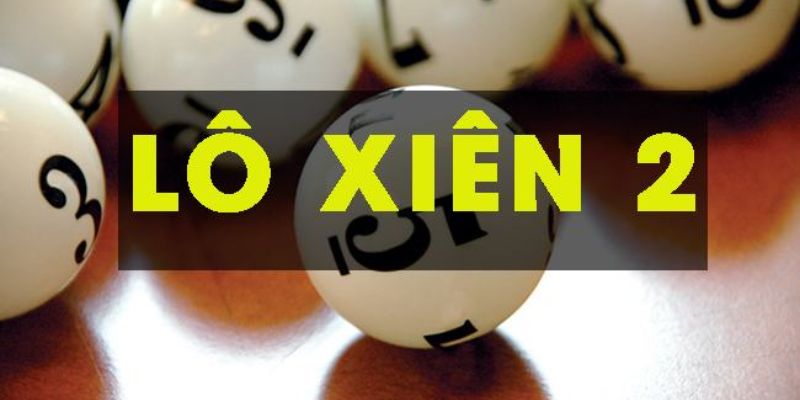 Lô Xiên 2 Miễn Phí Và Những Điều Người Chơi Nên Biết